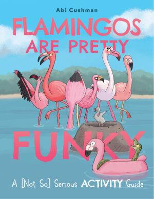 Flamingos Are Pretty Funky Activity Sheets